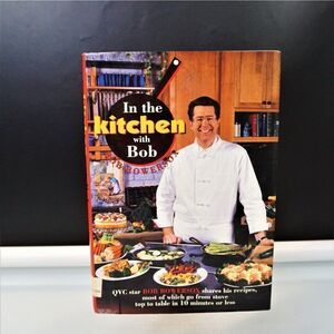 In the Kitchen with Bob Bob Bowersox Shares His Recipes 1st Ed 1994 Hardcover